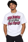Big Dream, Small Steps, Real reasons - Unisex