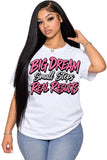 Big Dream, Small Steps, Real reasons - Unisex